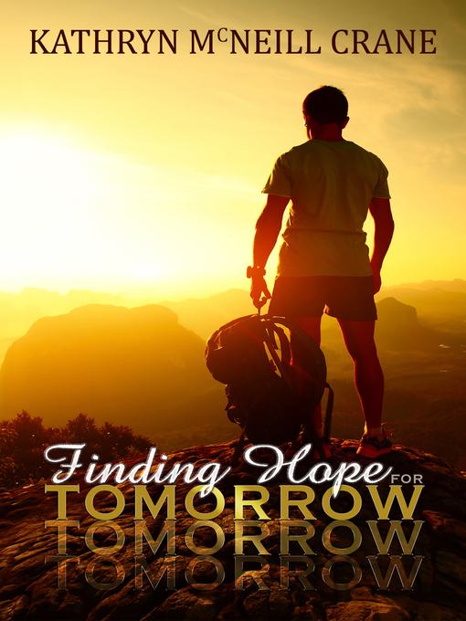 Title details for Finding Hope for Tomorrow by Kathryn McNeill Crane - Available